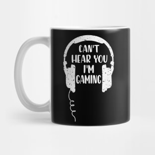 Can't Hear You Gamer lifestyle funny Mug